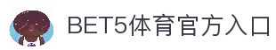 BET5体育 - BET5体育官方网站 - BET5 SPORTS